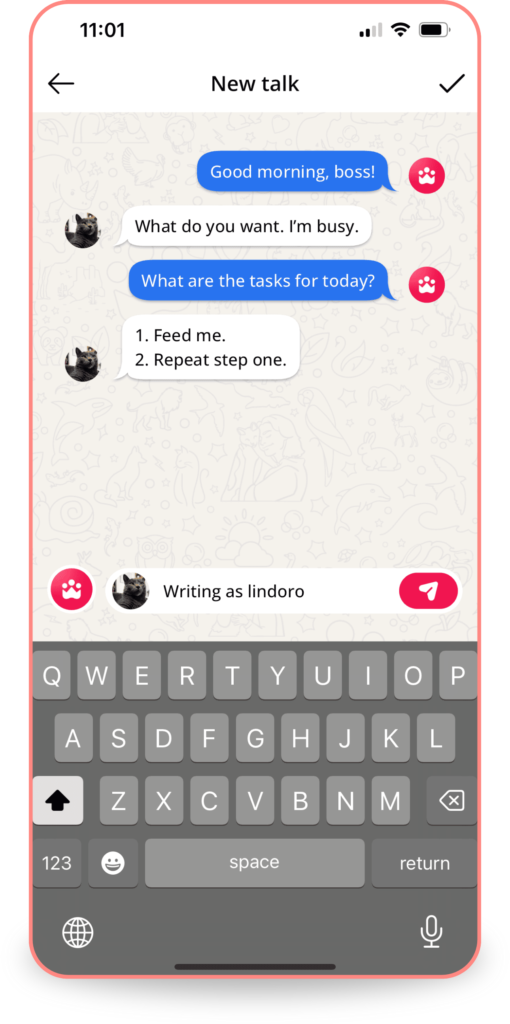 Screenshot of Petme Talks chat. Messages: 'Good morning, boss!' 'What do you want. I'm busy.' 'Tasks for today? 1. Feed me. 2. Repeat step one.' Writing as Lindoro.